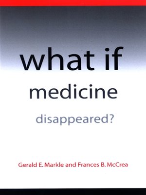 cover image of What If Medicine Disappeared?